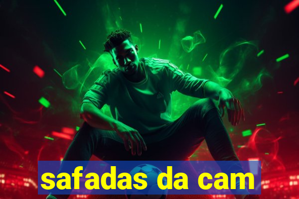 safadas da cam